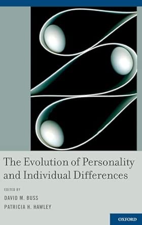 the evolution of personality and individual differences 1st edition buss 0195372093, 978-0195372090