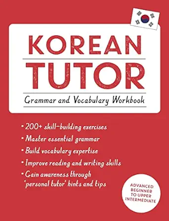 korean tutor grammar and vocabulary workbook advanced beginner to upper intermediate course 1st edition jieun