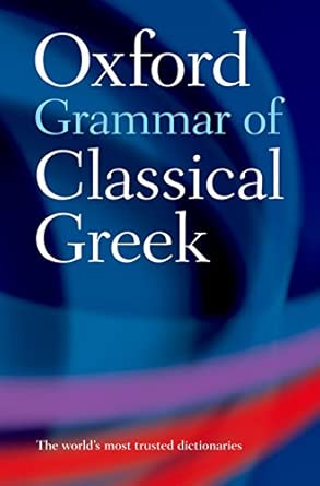 oxford grammar of classical greek 1st edition the late james morwood 0198604564, 978-0198604563