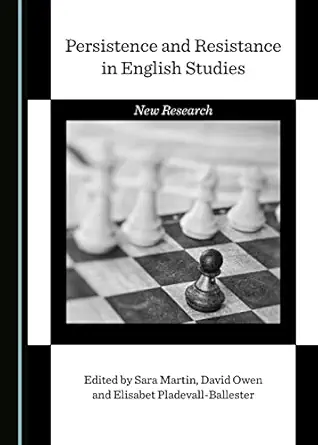 persistence and resistance in english studies new research 1st edition elisabet pladevall ballester ,sara