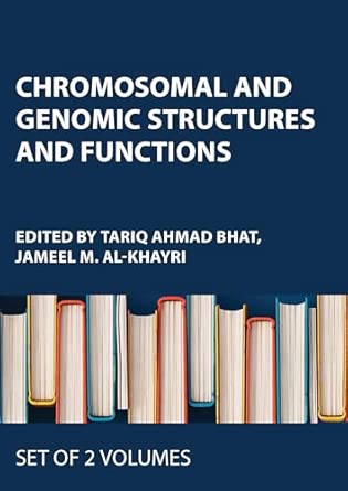 chromosomal and genomic structures and functions 2 volume set 1st edition tariq ahmad bhat ,jameel m al