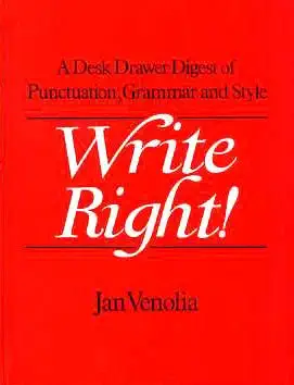 write right a desk drawer digest of punctuation grammar and style 1st edition follow 0946537577,