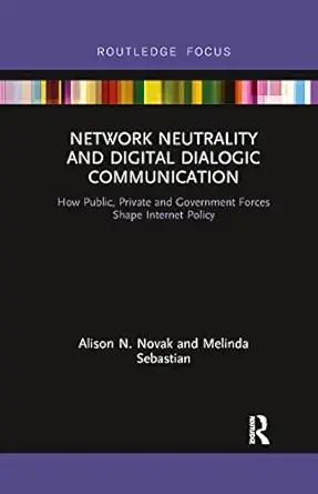 network neutrality and digital dialogic communication 1st edition alison n novak 036760678x, 978-0367606787