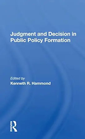 judgment and decision in public policy formation 1st edition kenneth r hammond 0367170884, 978-0367170882