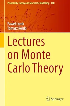lectures on monte carlo theory 1st edition pawea lorek ,tomasz rolski 3032011892, 978-3032011893