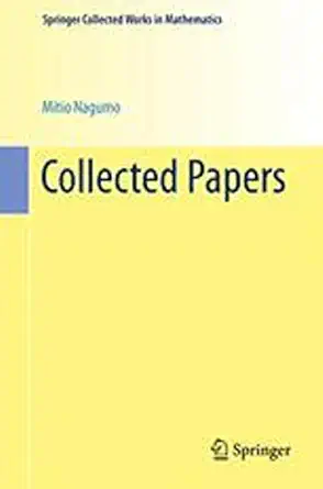 collected papers 1st edition mitio nagumo ,masaya yamaguti ,louis nirenberg ,sigeru mizohata ,yasutaka sibuya