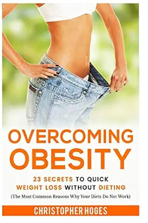 overcoming obesity 23 secrets to quick weight loss without dieting 1st edition christopher hoges 1719807310,