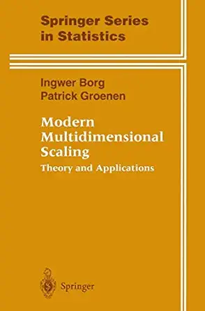 modern multidimensional scaling theory and applications 1st edition ingwer borg ,patrick groenen 0387948457,