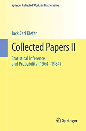 collected papers ii statistical inference and probability 1st edition jack carl kiefer ,lawrence brown