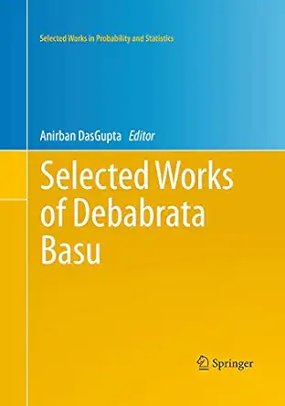 selected works of debabrata basu 1st edition anirban dasgupta 1493951122, 978-1493951123