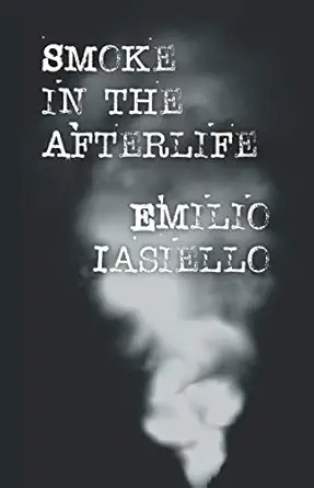 smoke in the afterlife 1st edition emilio iasiello 194524755x, 978-1945247552