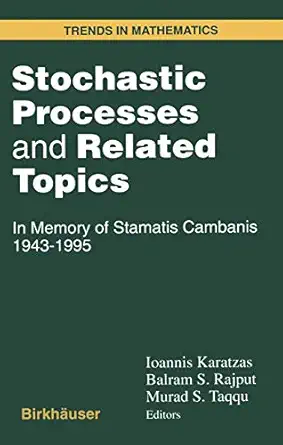 stochastic processes and related topics in memory of stamatis cambanis 1943a 1995 1st edition ioannis