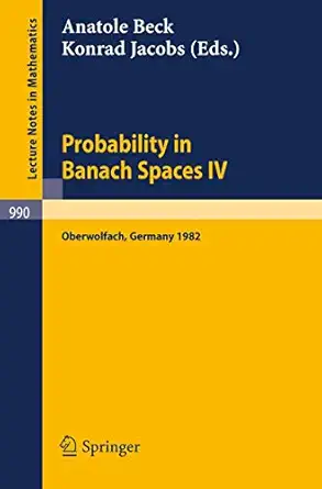 probability in banach spaces iv proceedings of the seminar held in oberwolfach frg july 1982 1st edition a