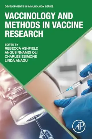 vaccinology and methods in vaccine research 1st edition rebecca ashfield ,angus nnamdi oli ,charles esimone