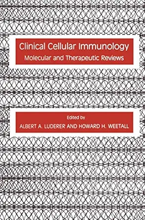 clinical cellular immunology molecular and therapeutic reviews 1st edition albert a a luderer ,howard h