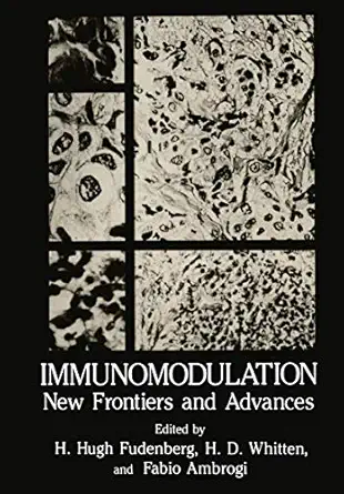 immunomodulation new frontiers and advances 1st edition h hugh fudenberg 1461593603, 978-1461593607