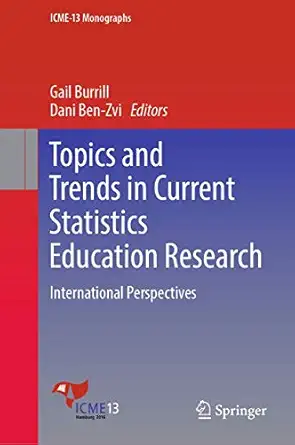 topics and trends in current statistics education research international perspectives 1st edition gail