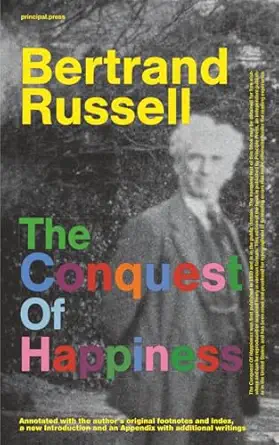 the conquest of happiness annotated with the authora s original footnotes and index a new introduction and an