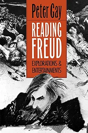 reading freud explorations and entertainments 1st edition peter gay 0300051271, 978-0300051278