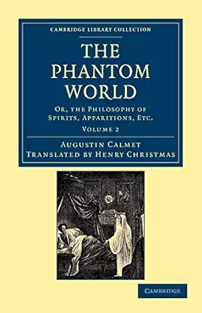 the phantom world volume 2 or the philosophy of spirits apparitions etc 1st edition augustin calmet