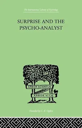 surprise and the psycho analyst on the conjecture and comprehension of unconscious processes 1st edition