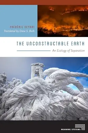 the unconstructable earth an ecology of separation 1st edition fra c da c ric neyrat ,drew s burk 0823282570,