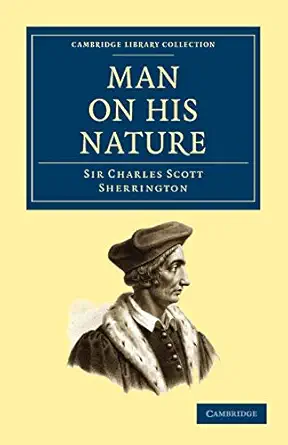 man on his nature 1st edition charles scott sir sherrington 1108005241, 978-1108005241