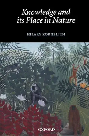 knowledge and its place in nature 1st edition hilary kornblith 0199246327, 978-0199246328