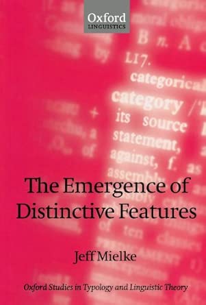 the emergence of distinctive features 1st edition jeff mielke 0199233373, 978-0199233373