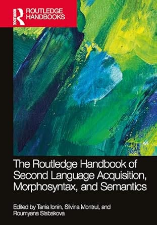 the routledge handbook of second language acquisition morphosyntax and semantics 1st edition tania ionin