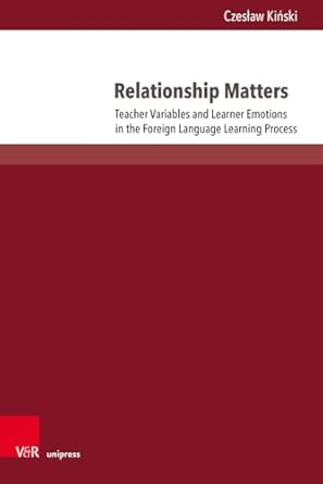 relationship matters teacher variables and learner emotions in the foreign language learning process band 015