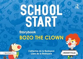 school start storybooks bozo the clown bozo the clown 1st edition catherine de la bedoyere ,liam de la