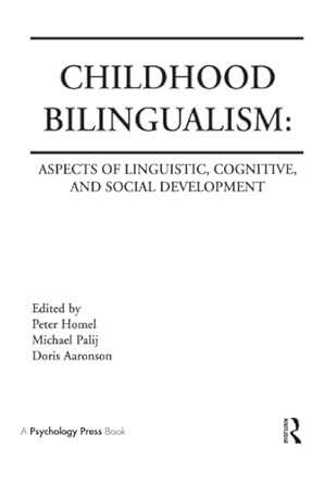 childhood bilingualism aspects of linguistic cognitive and social development 1st edition peter homel
