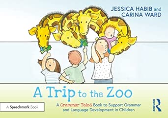 a trip to the zoo a grammar tales book to support grammar and language development in children a grammar