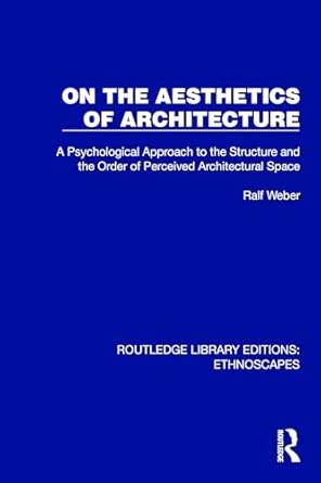 on the aesthetics of architecture a psychological approach to the structure and the order of perceived
