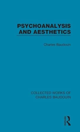 psychoanalysis and aesthetics 4 1st edition charles baudouin 1138826529, 978-1138826526