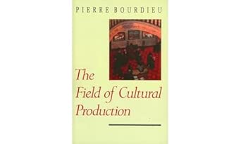 field of cultural production essays on art and literature 1st edition pierre bourdieu 0745609872,