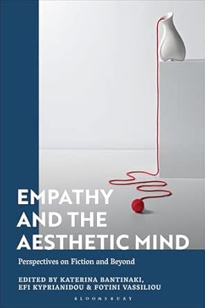 empathy and the aesthetic mind perspectives on fiction and beyond 1st edition dr katerina bantinaki ,dr efi