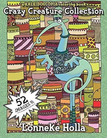 crazy creature collection a kaleidoscopia coloring book 1st edition lonneke holla ,august stewart johnston