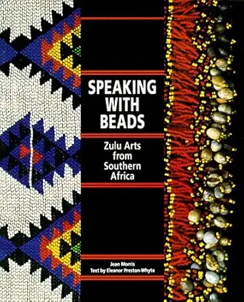 speaking with beads zulu arts from southern africa 1st edition jean morris ,eleanor preston whyte 0500277575,