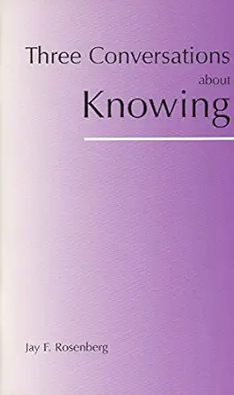 three conversations about knowing 1st edition jay f rosenberg 0872205363, 978-0872205369