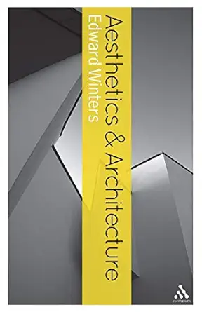 aesthetics and architecture 1st edition edward winters 0826486320, 978-0826486325