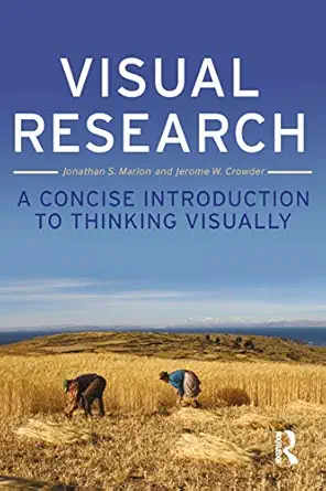 visual research a concise introduction to thinking visually 1st edition jonathan s marion ,jerome w crowder