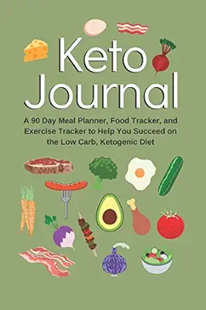 keto journal a 90 day meal planner food tracker and exercise tracker to help you succeed on the low carb