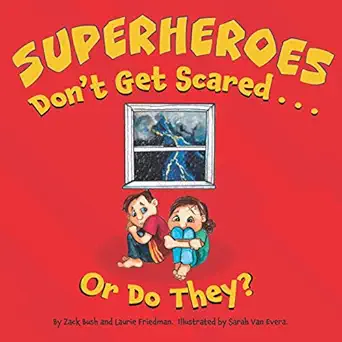 superheroes dont get scared or do they 1st edition zack bush ,laurie friedman 1735113085, 978-1735113081