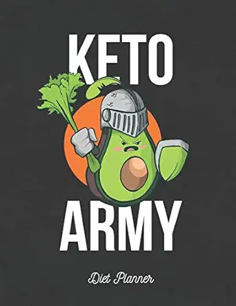 keto army diet planner complete ketogenic diet weight loss tracker for men and women 1st edition ketoholic