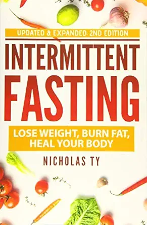 intermittent fasting lose weight burn fat heal your body 1st edition nicholas ty 1792616384, 978-1792616389