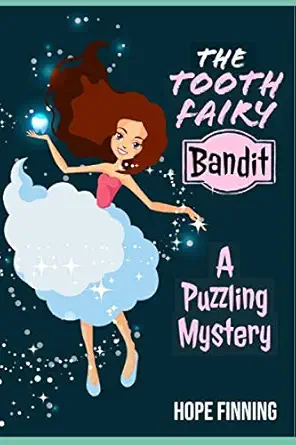 the tooth fairy bandit a puzzling mystery 1st edition hope finning 1079556427, 978-1079556421