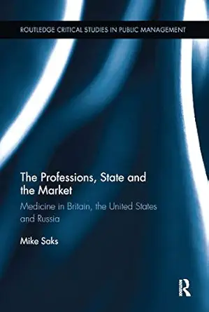 the professions state and the market 1st edition mike saks 0367738139, 978-0367738136