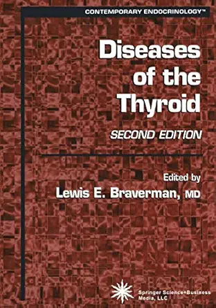 diseases of the thyroid 1st edition lewis e braverman 1617374059, 978-1617374050